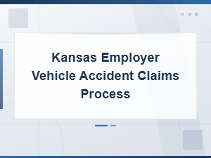 Kansas Employer Guide to Vehicle Accident Claims